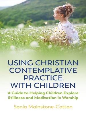 cover image of Using Christian Contemplative Practice with Children